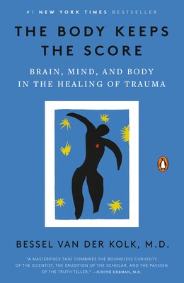 The Body Keeps the Score: Brain, Mind, and Body in the Healing of Trauma foto