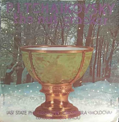 Disc vinil, LP. THE NUT CRACKER - SPARGATORUL DE NUCI-P.I. CEAIKOVSKI, Iasi State Philarmonic Orchestra Mo-264860 foto