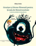 Grozișor și Bruno filmează pentru Școala de Monstruozitate - Paperback - Olina Ortiz - Univers