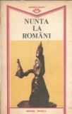 Nunta la Romani Oratii Editura Minerva 1974 Coperta Cartonata Format Biblioteca