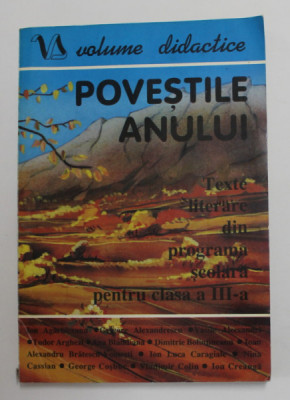 POVESTILE ANULUI , TEXTE LITEARE DIN PROGRAMA SCOLARA PENTRU CLASA A III-A , LITERATURA ROMANA , 1996 foto