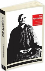 Zen adevarat/Taisen Deshimaru foto
