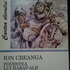 Ion Creanga - Povestea lui Harap Alb. Amintiri din Copilarie (editia 1991)