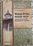 Minuni divine, moaste sacre si locuri de pelerinaj din tinuturile romanilor - Silvan Theodorescu
