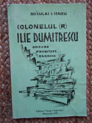 Neculai I. Staicu - Colonelul (R) Ilie Dumitrescu foto