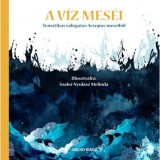 A V&iacute;z mes&eacute;i - Temtikus v&aacute;logat&aacute;s Aesopus mes&eacute;iből - Katona Zsuzsa