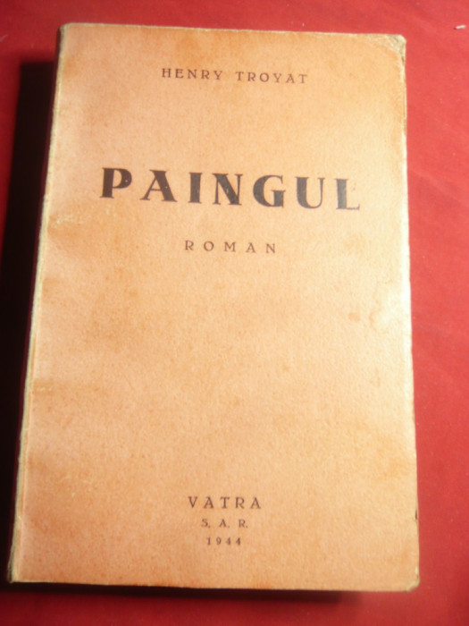 Henry Troyat - Paingul - Ed.Vatra 1944 ,trad.G.Gardescu , 280 pag