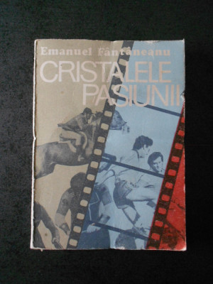 EMANUEL FANTANEANU - CRISTALELE PASIUNII foto