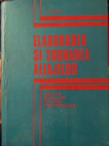 ELABORAREA SI TURNAREA ALIAJELOR. FONTE, OTELURI, ALIAJE NEFEROASE-L. SOFRONI-233310