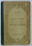 OVIDE , MORCEAUX CHOISIS de METAMORPHOSES , TEXT IN LIMBA LATINA , NOTE SI COMENTARII IN LIMBA FRANCEZA , 1890