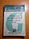 Culegere probleme de aritmetica - pt clasele 1- 6 - din anul 1994