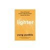 Lighter: Let Go of the Past, Connect with the Present, and Expand the Future