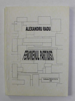 FENOMENUL PARTIDIST de ALEXANDRU RADU , 1999 foto