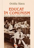 Educat in comunism. Eseuri despre istoria nationala - Cetatea de Scaun