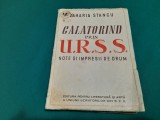 CĂLĂTORIND PRIN U.R.S.S./ ZAHARIA STANCU/ 1950