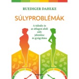 S&uacute;lyprobl&eacute;m&aacute;k - A t&uacute;ls&uacute;ly &eacute;s az &aacute;tlagon aluli s&uacute;ly jelent&eacute;se &eacute;s gy&oacute;gy&iacute;t&aacute;sa - Ruediger Dahlke