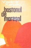 Bastonul de Maresal - Vladimir Karpov, Editura Militara 1976, Roman de Beletristica, Coperta Necartonata