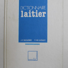 DICTONNAIRE LAITIER par JEAN - FRANCOIS BOUDIER et FRANCOIS M. LUQUET , 1981