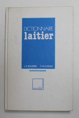 DICTONNAIRE LAITIER par JEAN - FRANCOIS BOUDIER et FRANCOIS M. LUQUET , 1981 foto