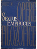 Sextus Empiricus - Opere filozofice, vol. 1 (editia 1965)