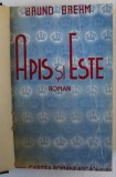 APIS SI ESTE , roman de BRUNO BREHM , ANII &#039;40