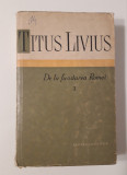 Titus Livius De la fundarea Romei volum unu