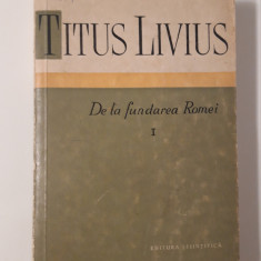 Titus Livius De la fundarea Romei volum unu