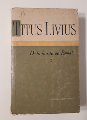 Titus Livius De la fundarea Romei volum unu foto