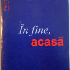 IN FINE, ACASA, NOTE ZILNICE DECEMBRIE 1989 - DECEMBRIE 1990 de ION RATIU, 1999