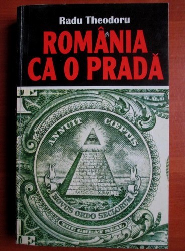 Romania ca o prada - Radu Theodoru