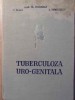 Tuberculoza Uro-Genitala - Th. Burghele, C. Blaja, I. Temeliescu (1969, Academiei Romane, Hardcover, Medicina Romana)