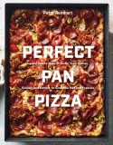 Perfect Pan Pizza: Detroit, Roman, Sicilian, Foccacia, and Grandma Pies to Make at Home