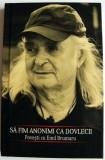 Sa fim anonimi ca dovlecii - Povesti cu Emil Brumaru, amintiri despre poet, Alta editura