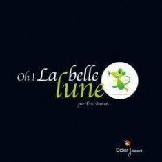 Oh! la belle lune | Eric Battut