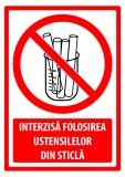 Indicator interzisa folosirea ustensilelor din sticla