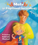 Mati si Capitanul Incredere - Editura Bookzone