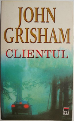 Clientul &amp;ndash; John Grisham foto