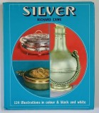 SILVER , 124 ILLUSTRATIONS IN COLOUR and BLACK AND WHITE by RICHARD CAME , 1961