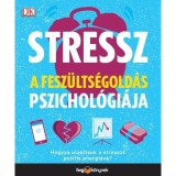 Stressz: A fesz&uuml;lts&eacute;gold&aacute;s pszichol&oacute;gi&aacute;ja