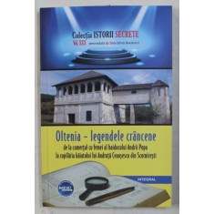 OLTENIA - LEGENDELE CRANCENE , VOL. XXX PREZENTAT de DAN SILVIU BOERESCU , 2018