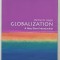 GLOBALIZATION , A VERY SHORT INTRODUCTION by MANFRED B. STEGER , 2003