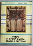 Armenii in istoria si viata orasului Botosani - Stefan Iovanesian &amp; Gheorghe Median, monografie ilustrata