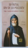 SFANTUL IOV DE LA POCEAEV , VIATA , CUVINTE DE INVATATURA , ACATISTUL , 2008