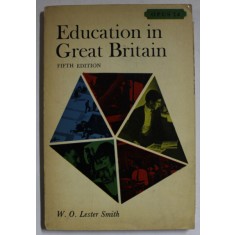 EDUCATION IN GREAT BRITAIN by W.O. LESTER SMITH , 1967