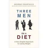 Three Men on a Diet: A Very English Approach to Losing Weight