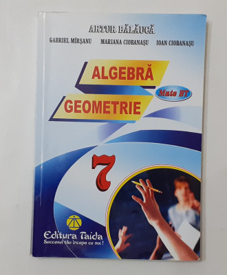 Artur Balauca - Algebra Geometrie Clasa a VII-a Teste Teorie Exercitii Probleme foto