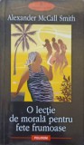 O Lectie de Morala pt Fete Frumoase - Alexander McCall Smith, Polirom, 2007, Proza XXI, Roman, Paperback