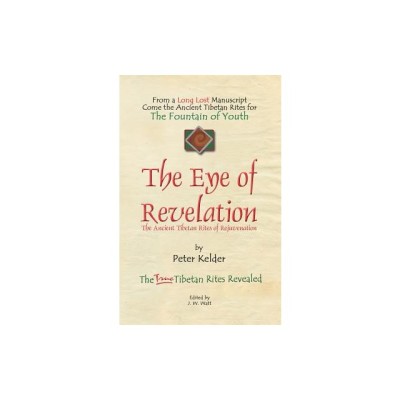 The Eye of Revelation: The Ancient Tibetan Rites of Rejuvenation foto