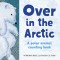 Over in the Arctic: A Polar Baby Animal Counting Book