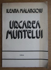 Urcarea muntelui : [versuri] / Ileana Malancioiu foto